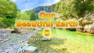 Our Beautiful Earth 8 Collector's Edition